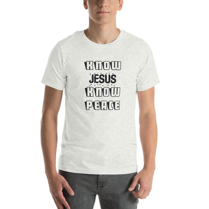 Know Jesus Know Peace Unisex T-Shirt
