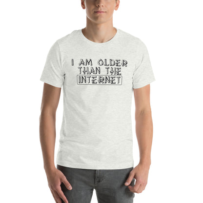I Am Older Than the Internet Unisex T-Shirt