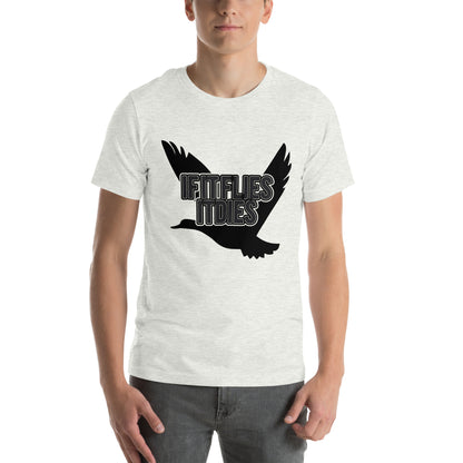 If It Flies It Dies Unisex T-Shirt