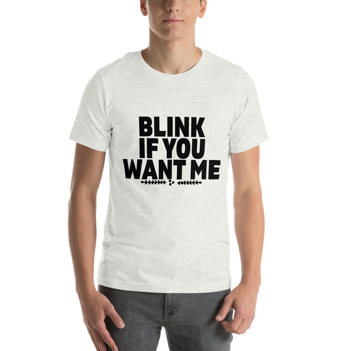 Blink If You Want Me Unisex T-Shirt