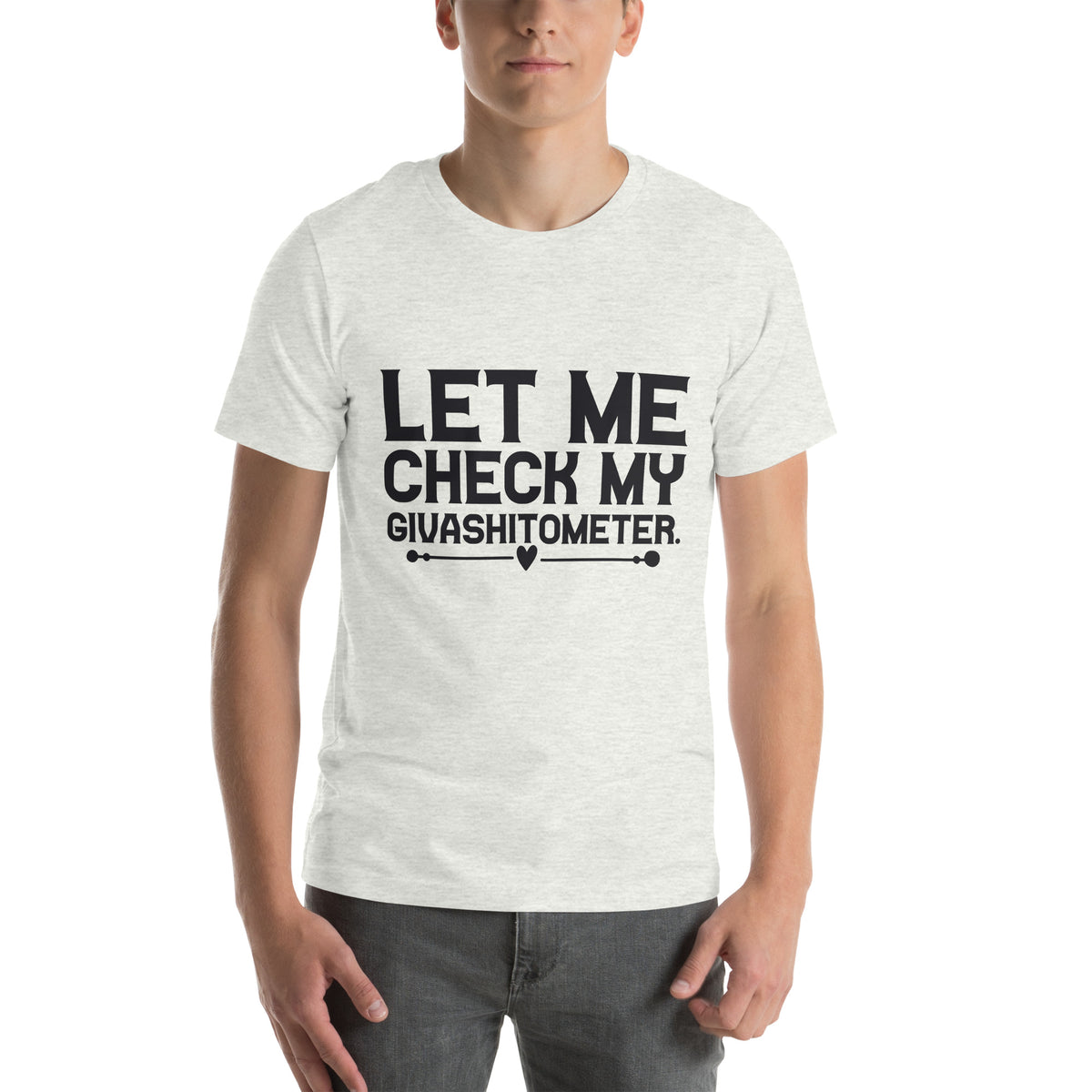 Let Me Check My Givashitometer Unisex T-Shirt