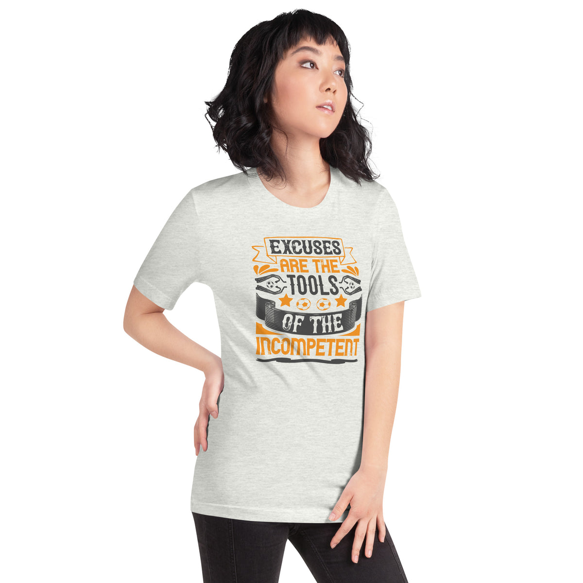Excuses Are the Tools of the Incompetent Unisex T-Shirt