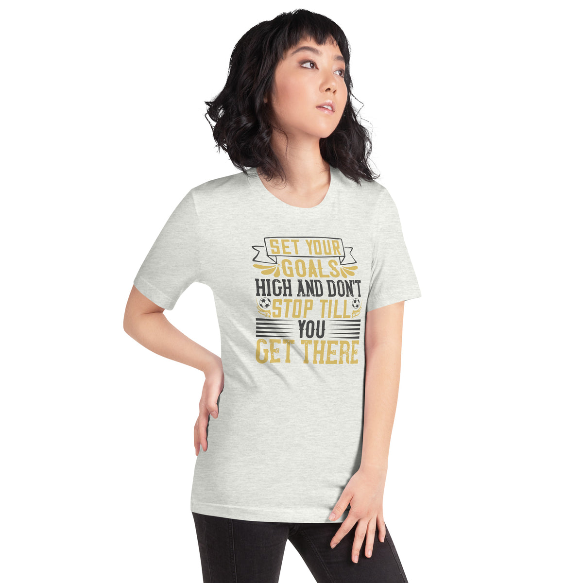 Set Your Goals High and Don't Stop Till You Get There Unisex T-Shirt