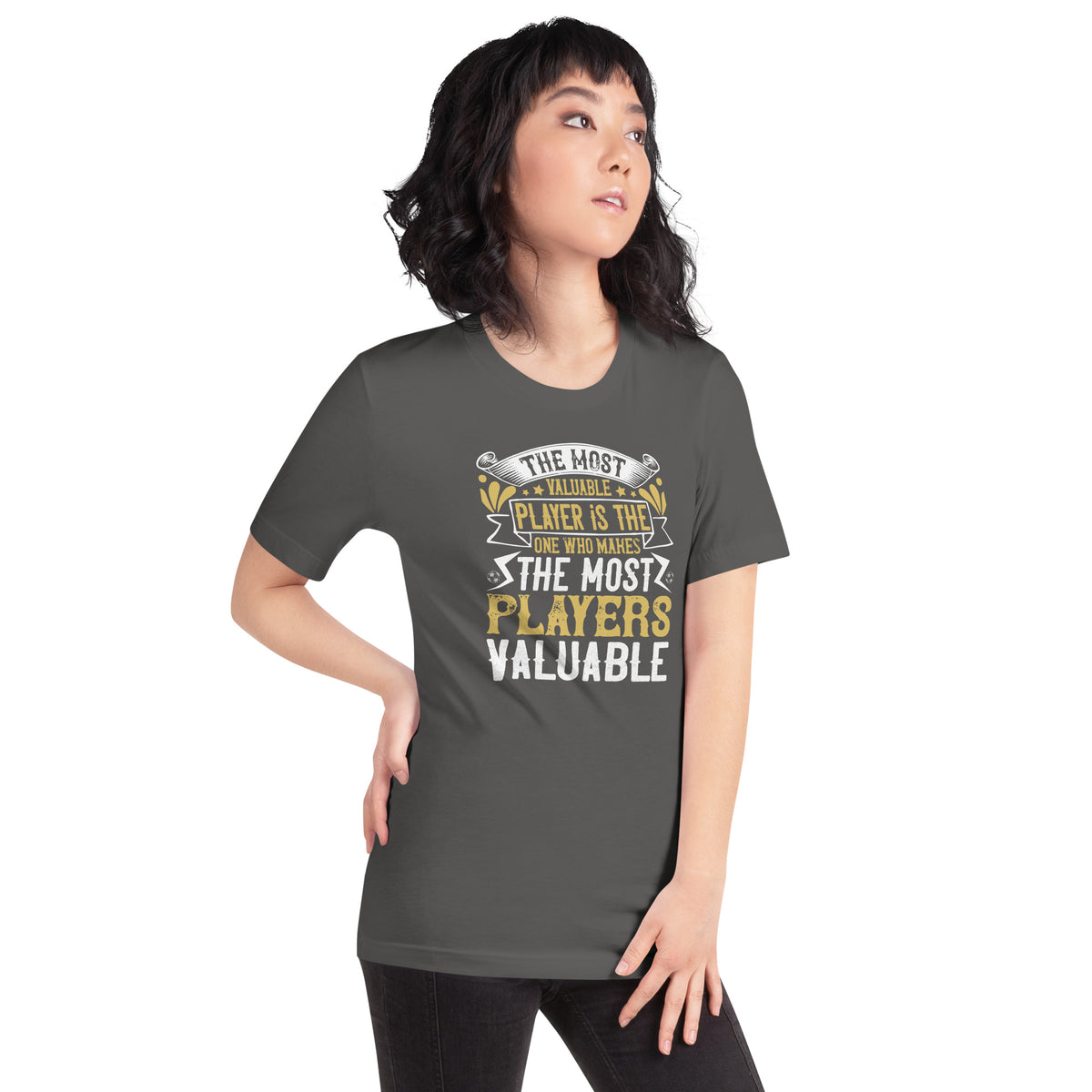 The Most Valuable Player Is the One Who Makes the Most Players Valuable Unisex T-Shirt