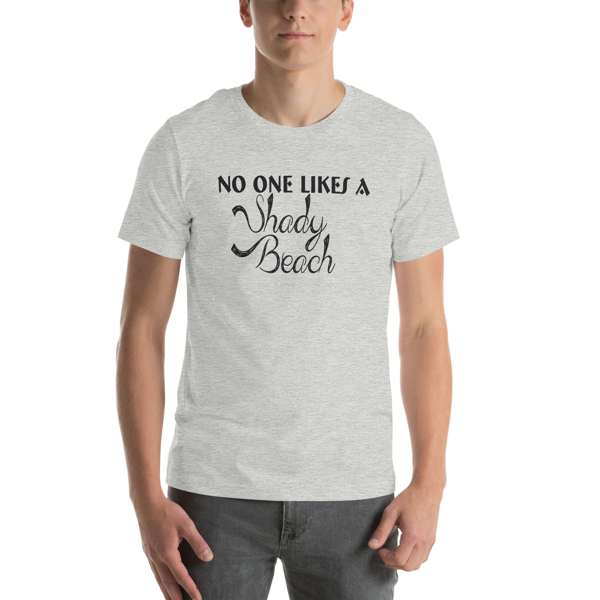 No One Likes a Shady Beach Unisex T-Shirt