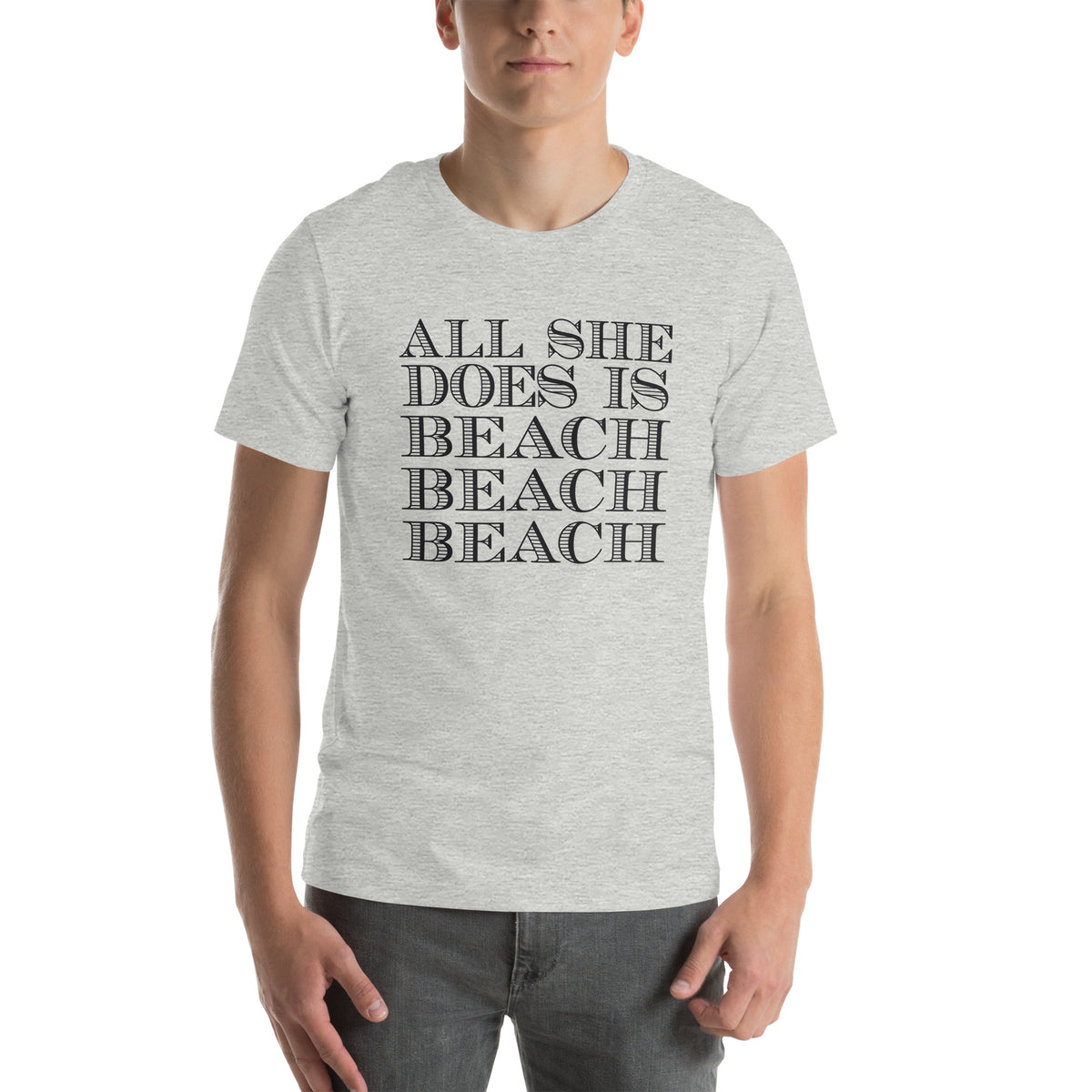 All She Does Is Beach Beach Beach Unisex T-Shirt