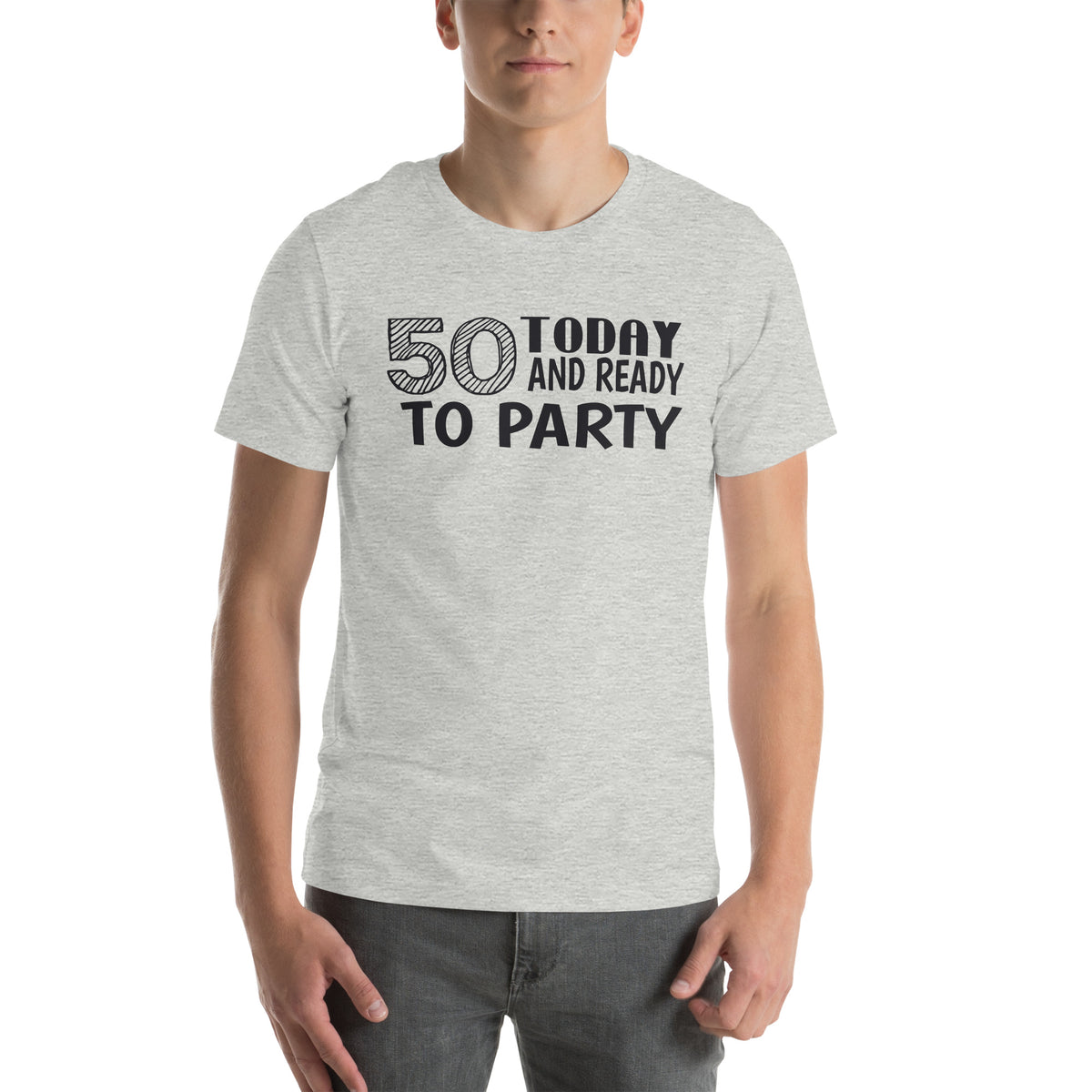 50 Today and Ready to Party Unisex T-Shirt