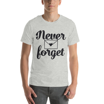 Never Forget Unisex T-Shirt
