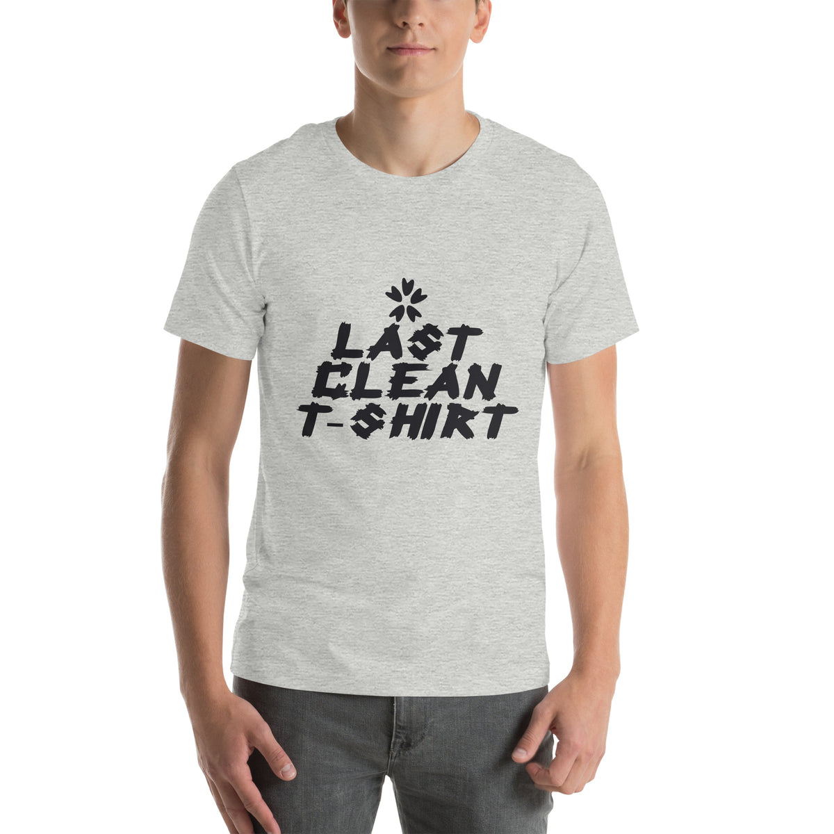 Last Clean T-Shirt Unisex T-Shirt