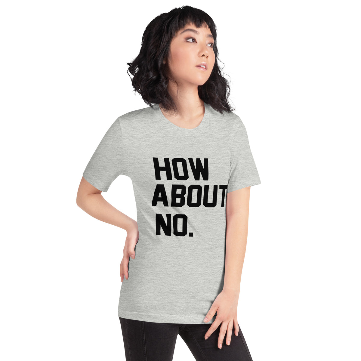 How About No. Unisex T-Shirt