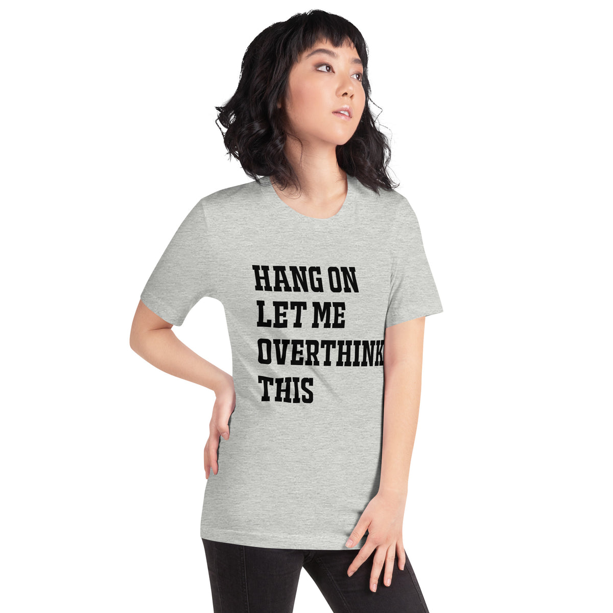 Hang On Let Me Overthink This Unisex T-Shirt