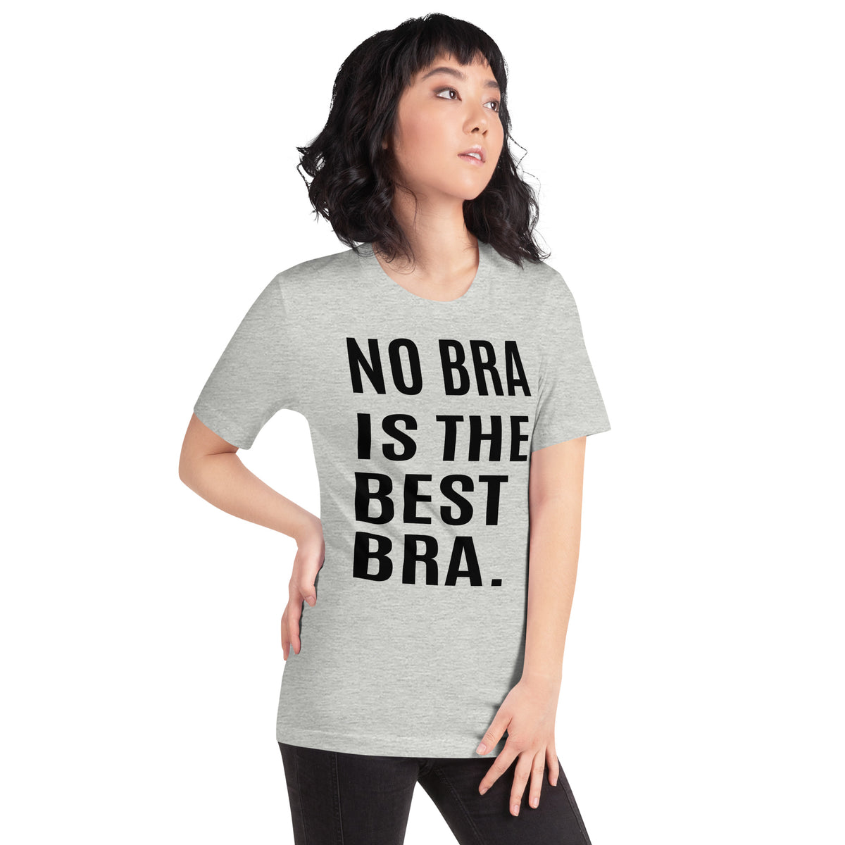 No Bra Is the Best Bra Unisex T-Shirt