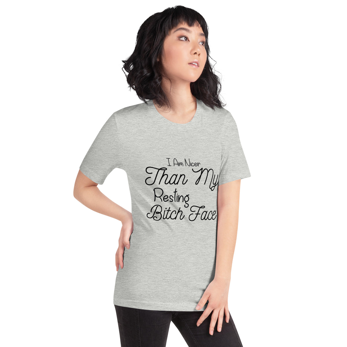 I Am Nicer Than My Resting Bitch Face Unisex T-Shirt