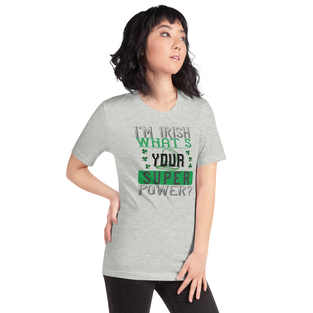 I'm Irish, What's Your Super Power? St. Patrick's Day Unisex T-Shirt