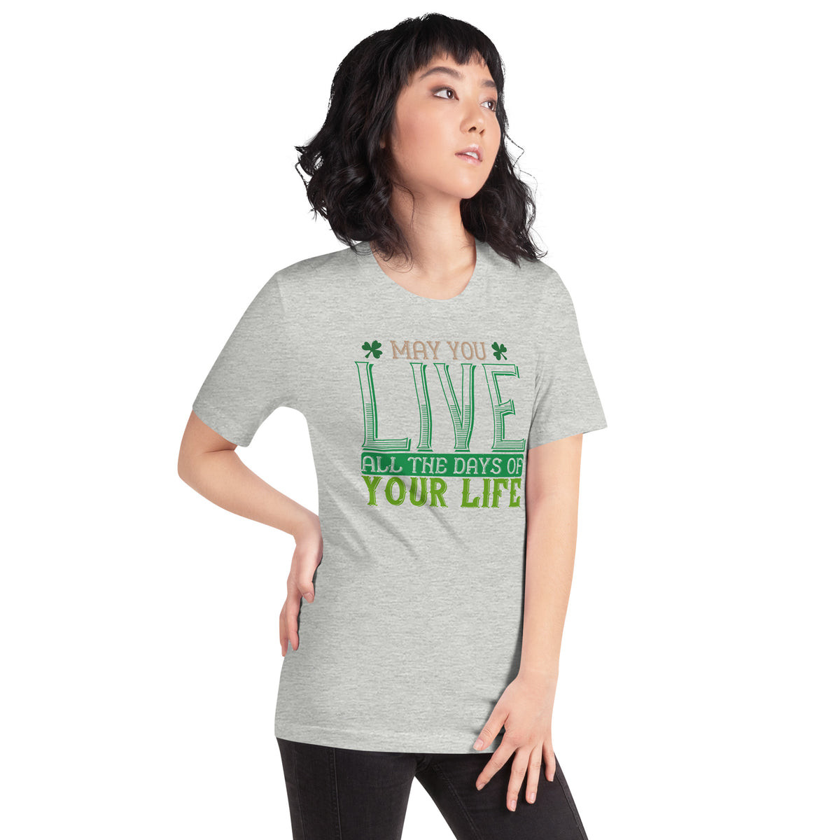 May You Live All the Days of Your Life St. Patrick's Day Unisex T-Shirt
