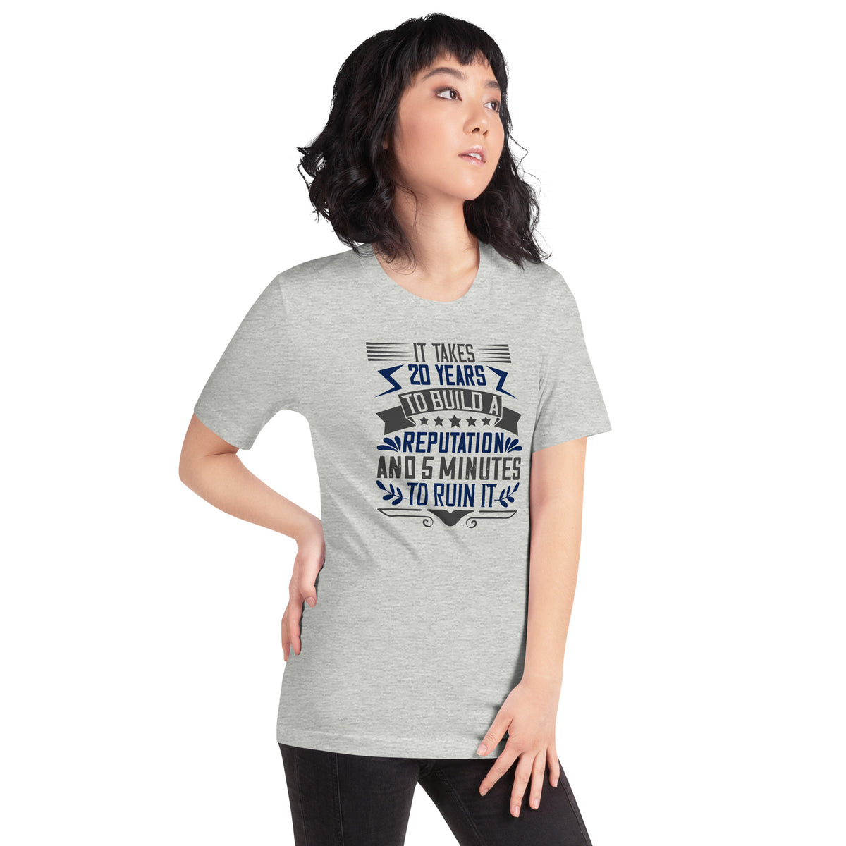 It Takes 20 Years to Build a Reputation and 5 Minutes to Ruin It Unisex T-Shirt