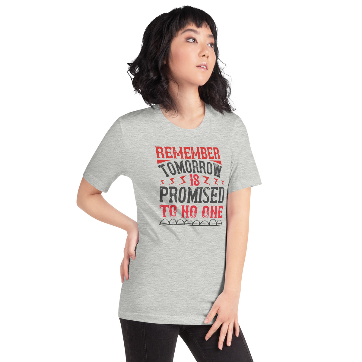Remember, Tomorrow Is Promised to No One Unisex T-Shirt
