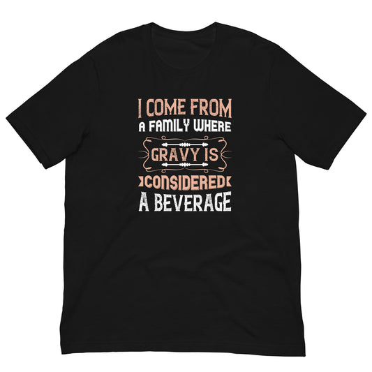 Gravy Is Considered a Beverage Funny Thanksgiving T-Shirt in Black, front view