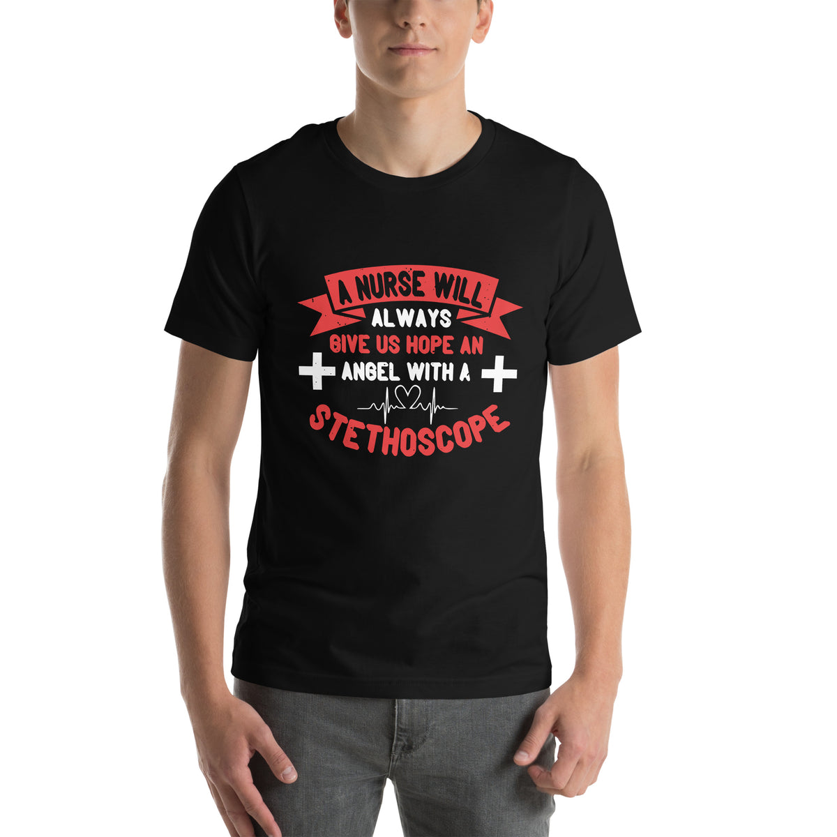A Nurse Will Always Give Us Hope, an Angel with a Stethoscope Unisex T-Shirt