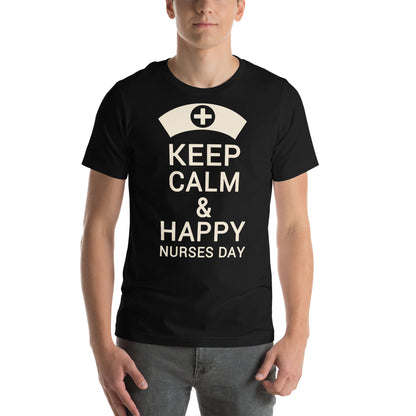 Keep Calm and Happy Nurses Day Unisex T-Shirt