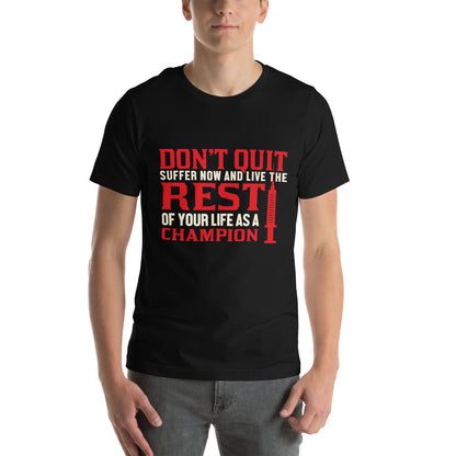 Don't Quit, Live the Rest of Your Life as a Champion Nurse Unisex T-Shirt