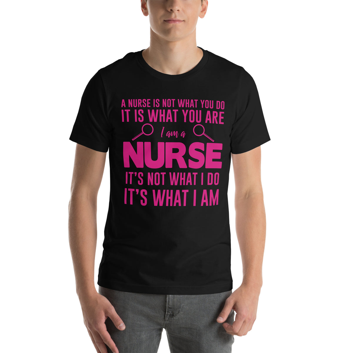 A Nurse Is Not What I Do, It's What I Am Unisex T-Shirt