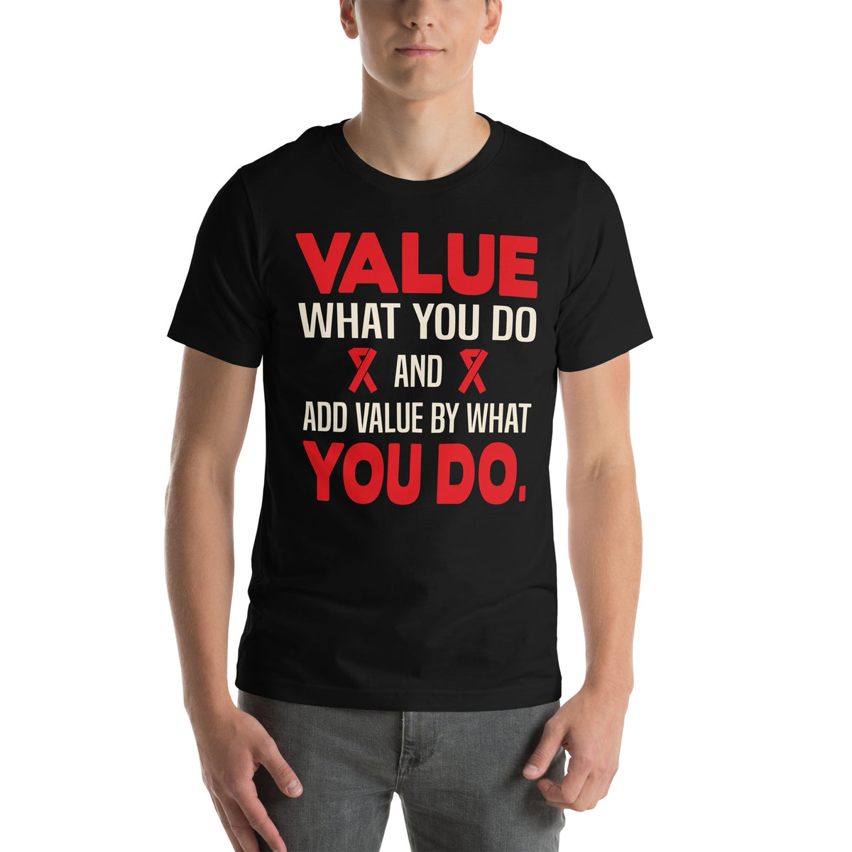 Value What You Do and Add Value by What You Do Nurse Unisex T-Shirt