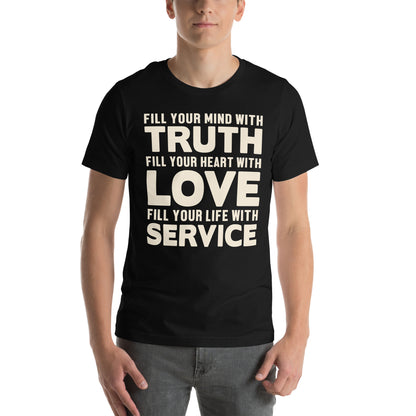 Fill Your Mind with Truth, Your Heart with Love, Your Life with Service Nurse Unisex T-Shirt
