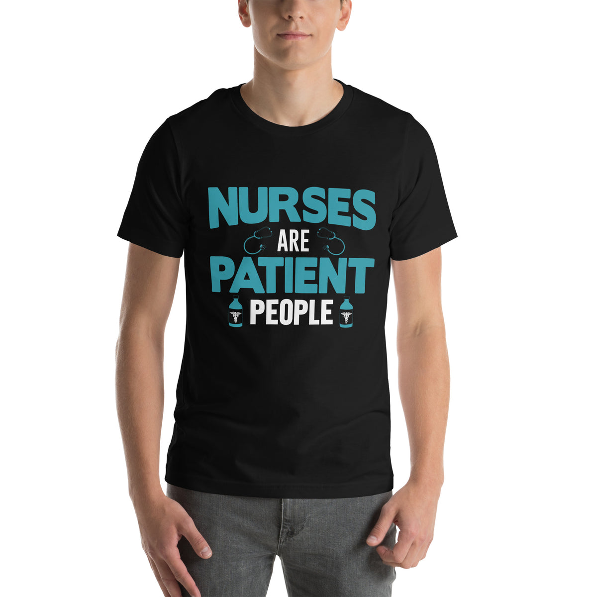 Nurses Are Patient People Unisex T-Shirt