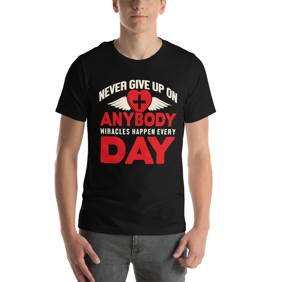 Never Give Up on Anybody, Miracles Happen Every Day Nurse Unisex T-Shirt