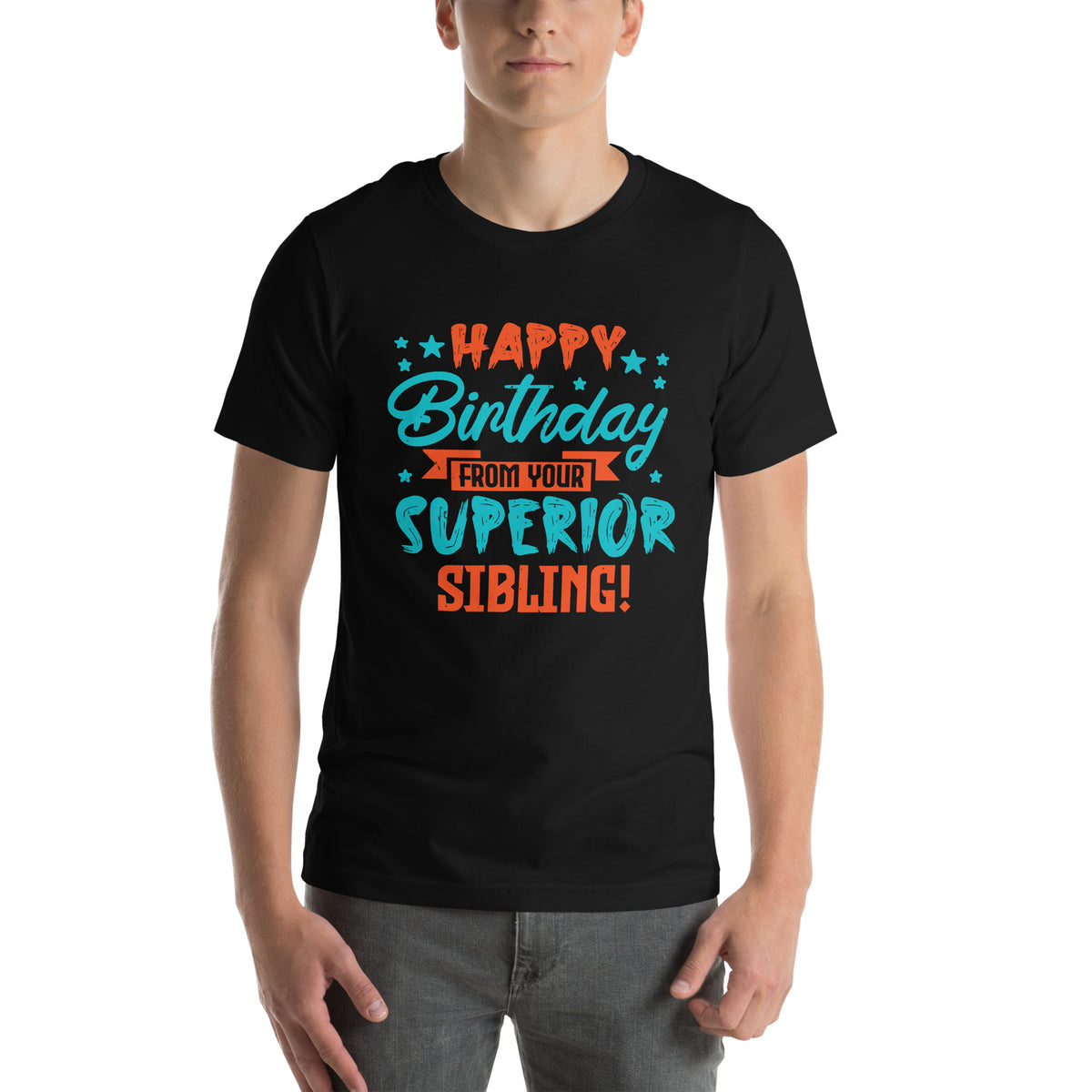 Happy Birthday from Your Superior Sibling! Unisex T-Shirt