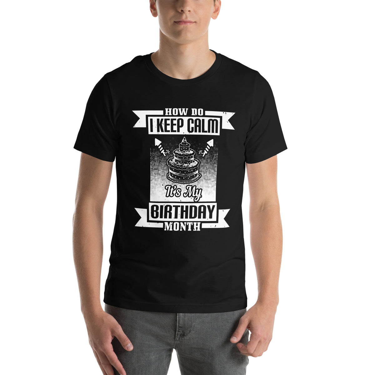 How Do I Keep Calm, It's My Birthday Month Unisex T-Shirt