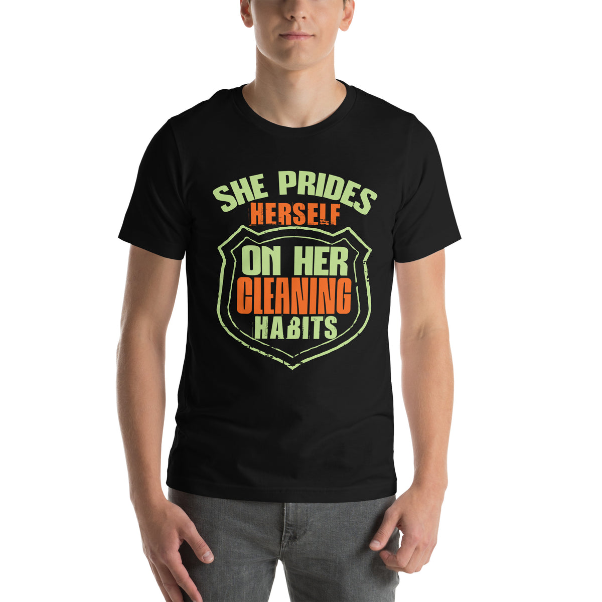 She Prides Herself on Her Cleaning Habits Unisex T-Shirt