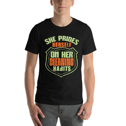She Prides Herself on Her Cleaning Habits Unisex T-Shirt
