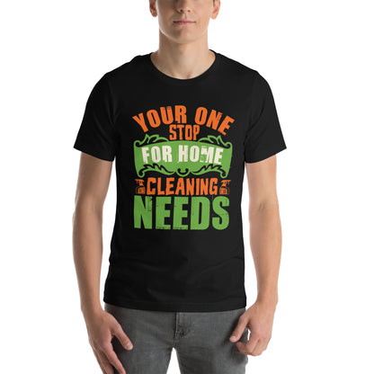 Your One Stop for Home Cleaning Needs Unisex T-Shirt