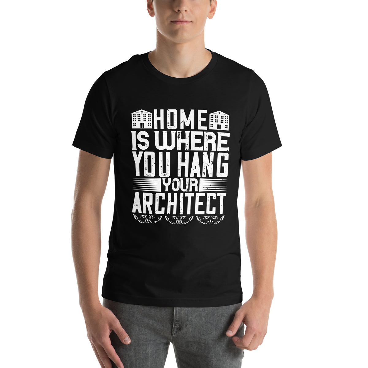 Home Is Where You Hang Your Architect Unisex T-Shirt