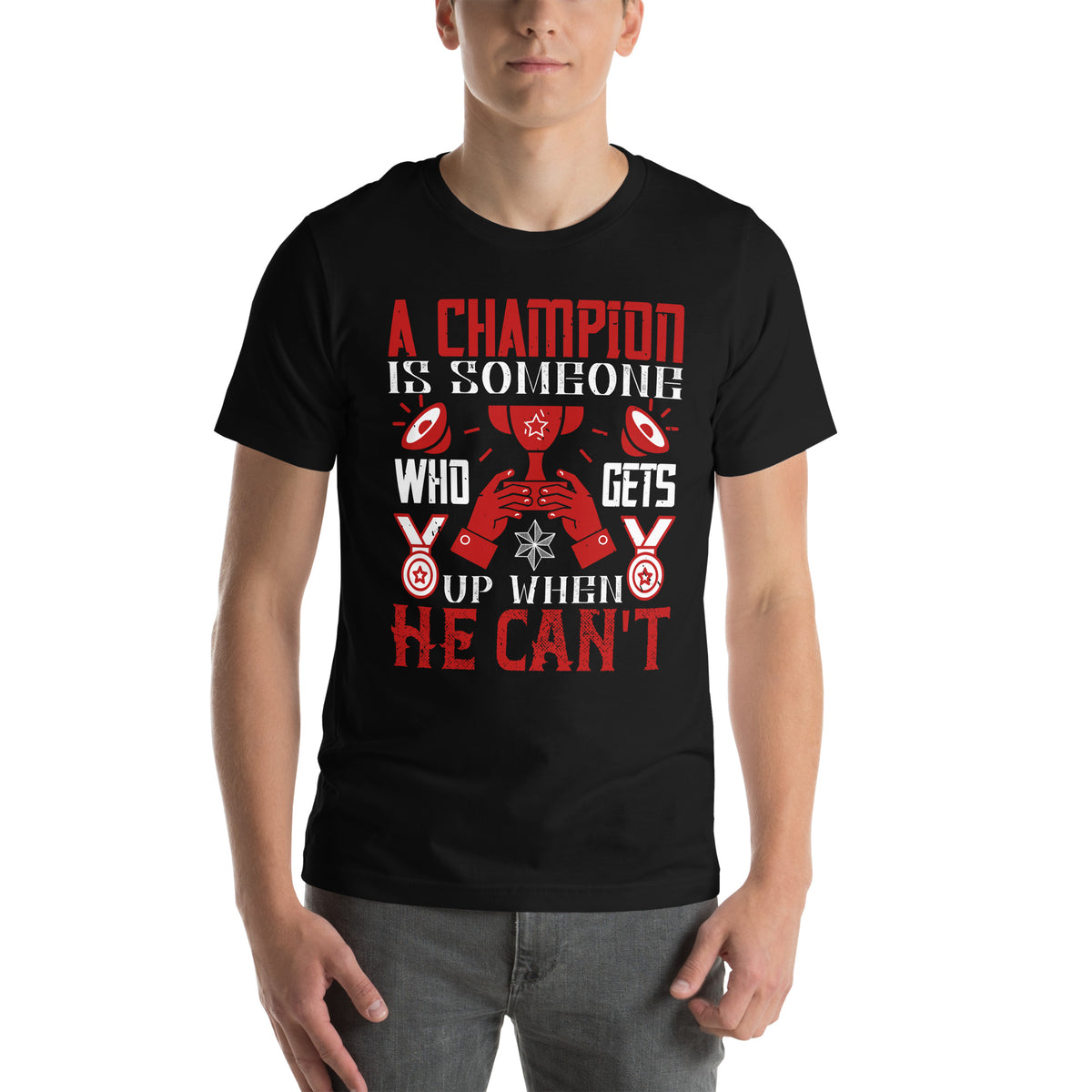 A Champion Is Someone Who Gets Up When He Can't Unisex T-Shirt