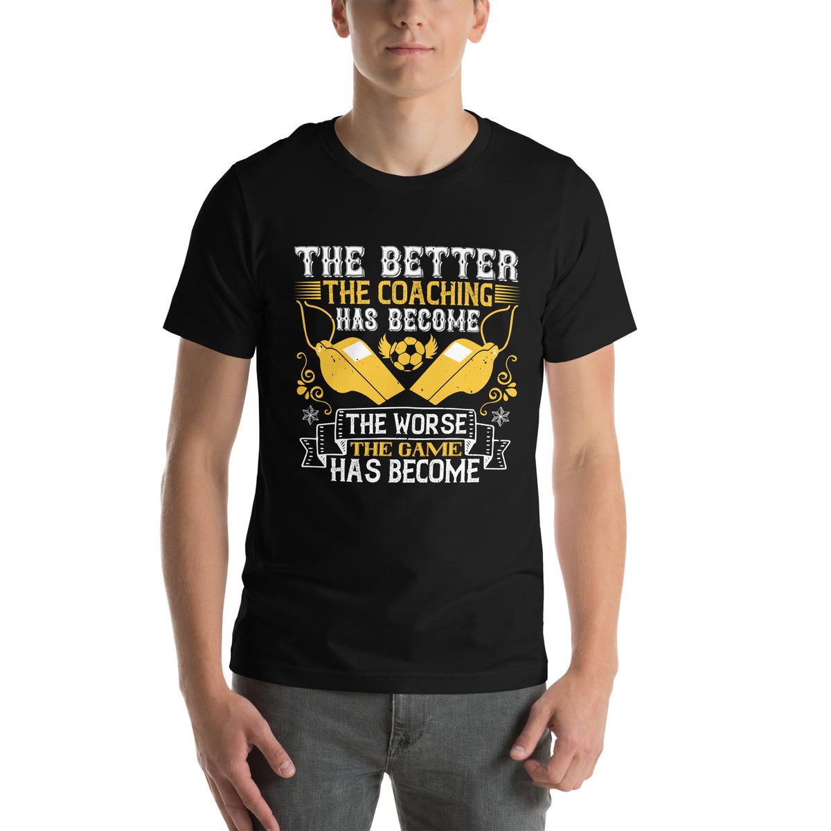 The Better the Coaching Has Become, the Worse the Game Has Become Unisex T-Shirt