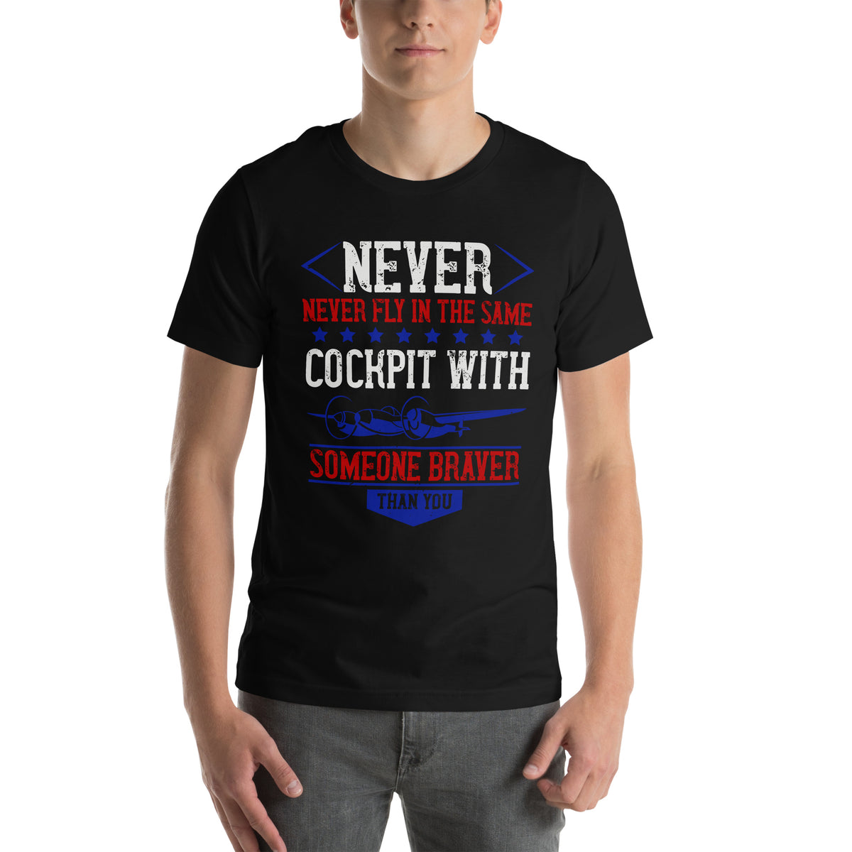 Never Fly in the Same Cockpit with Someone Braver Than You Unisex T-Shirt