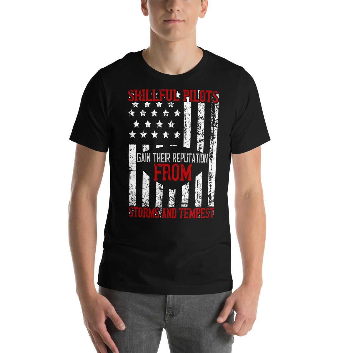 Skillful Pilots Gain Their Reputation from Storms and Tempests Unisex T-Shirt