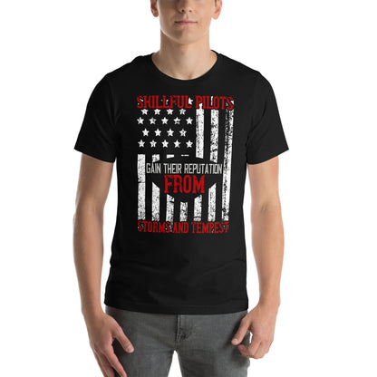 Skillful Pilots Gain Their Reputation from Storms and Tempests Unisex T-Shirt