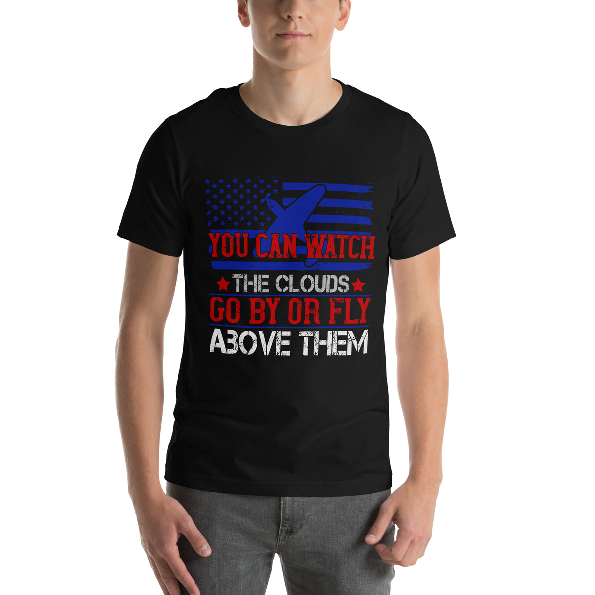 You Can Watch the Clouds Go By or Fly Above Them Unisex T-Shirt