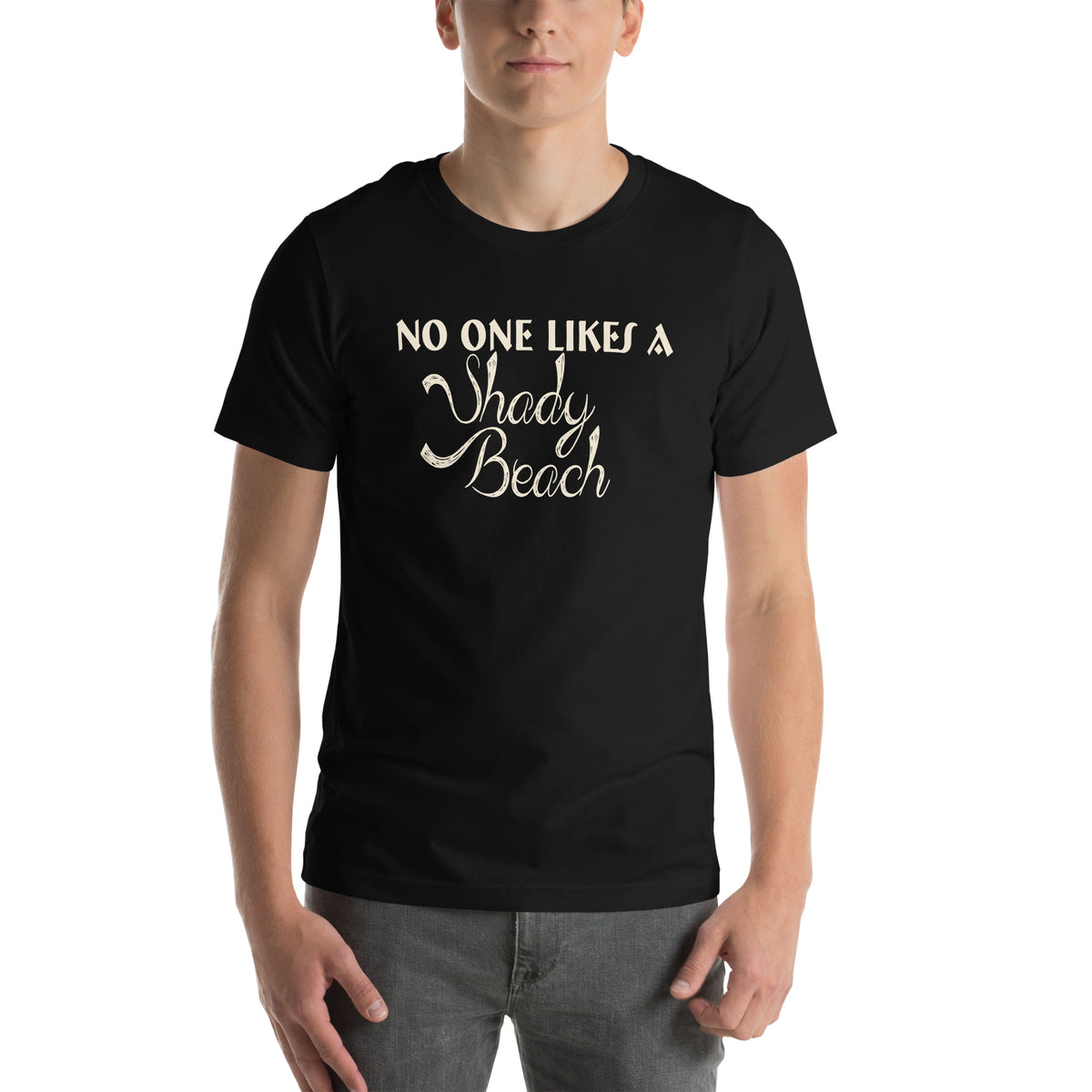 No One Likes a Shady Beach Unisex T-Shirt