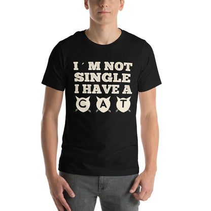 I'm Not Single, I Have a Cat Unisex T-Shirt