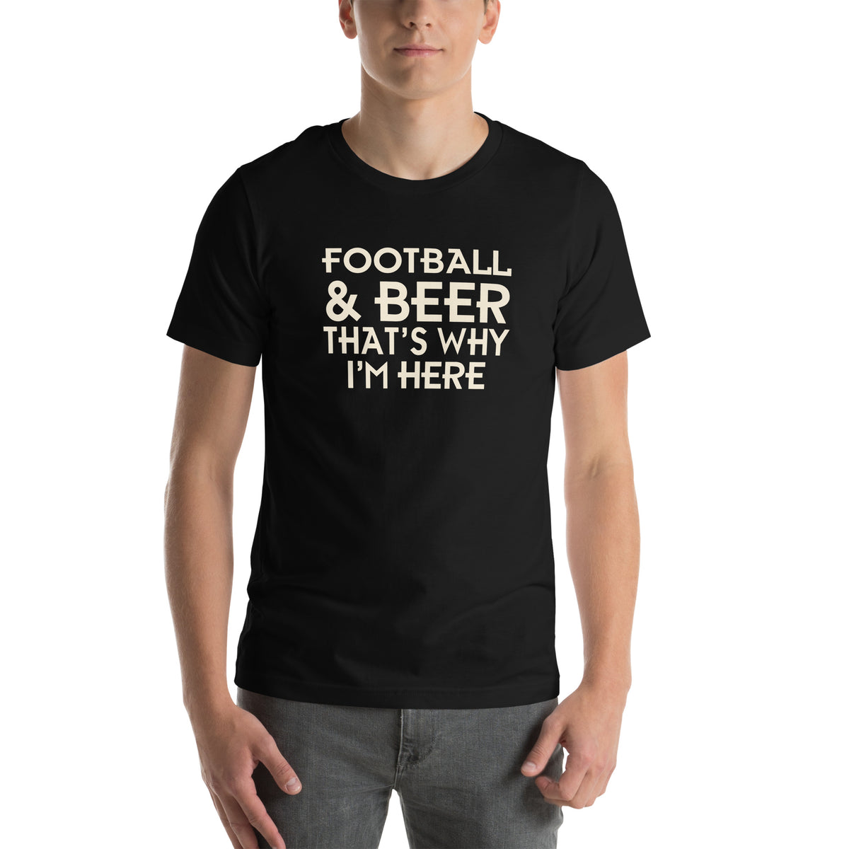 Football & Beer, That's Why I'm Here Unisex T-Shirt