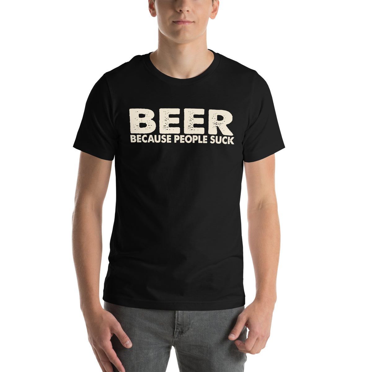 Beer Because People Suck Unisex T-Shirt