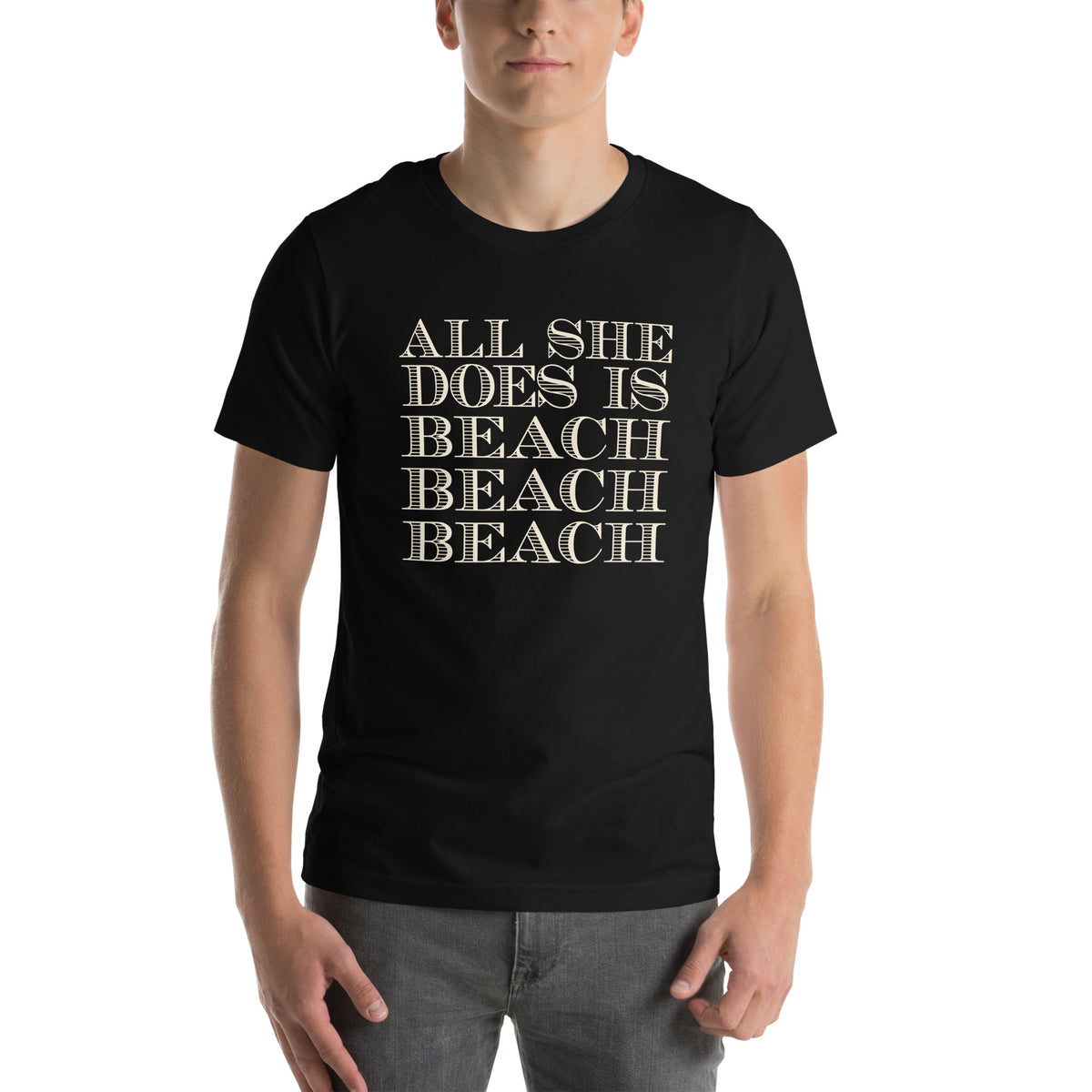 All She Does Is Beach Beach Beach Unisex T-Shirt