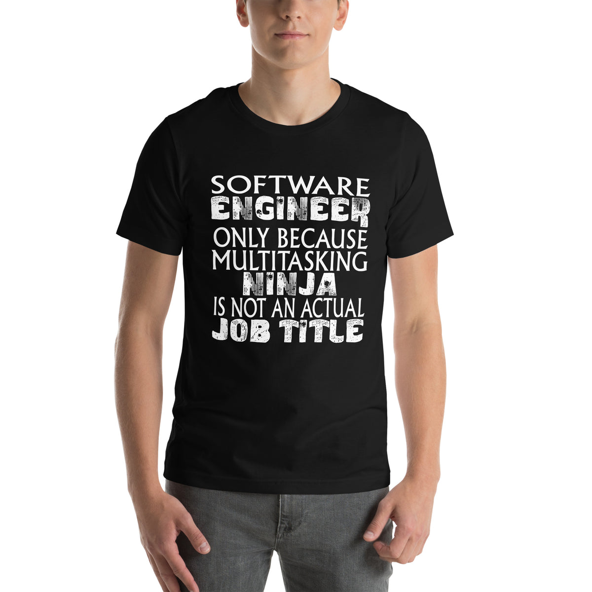 Software Engineer: Multitasking Ninja Is Not an Actual Job Title Unisex T-Shirt
