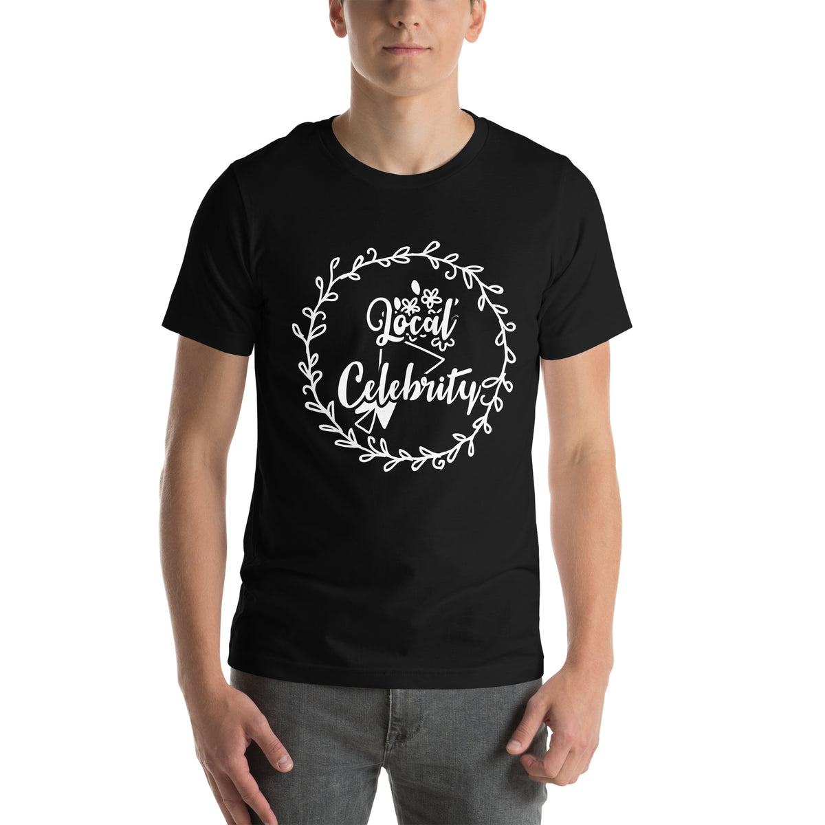 Local Celebrity Unisex T-Shirt