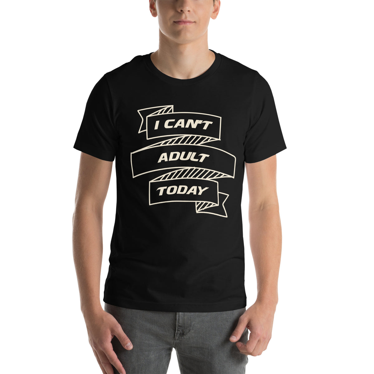 I Can't Adult Today Unisex T-Shirt